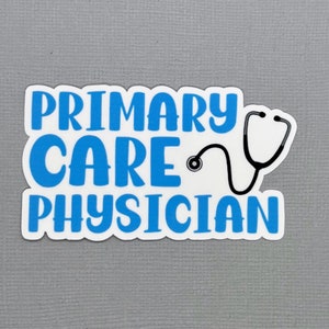 Primary Care Physician Sticker | Doctor Appreciation Gift | Gift for Primary Care Physician | Graduation Gift | Water Resistant Sticker