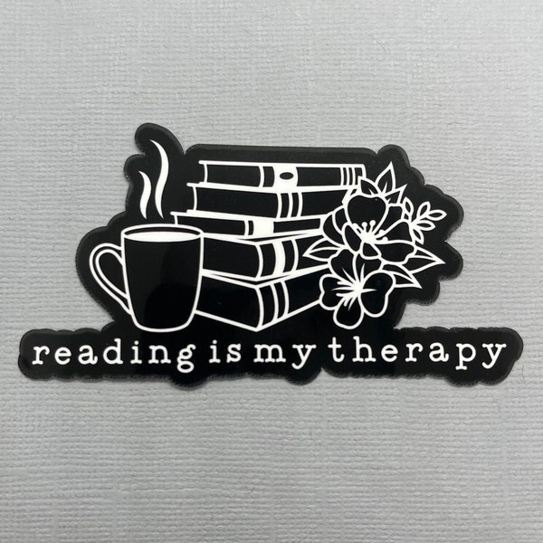 Reading is my Therapy Sticker | Bookworm | Gifts for mom | Gifts for her | Gifts for him | Gift for reader | Water Resistant Sticker