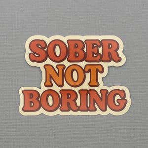 Sober Not Boring Sticker | Sober Gift | Sobriety Gift | Sobriety Gift for her | Sobriety gift for him | Retro | Water Resistant Sticker