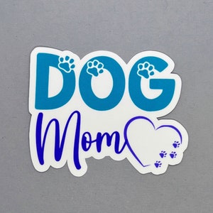 Dog Mom Sticker | Gift for Mom | Gift for Her | Gift for Mother&#39;s Day | Dog Mom | Dog Sticker | Water Resistant Sticker