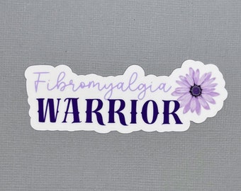 Fibromyalgia Warrior with Flower Sticker | Autoimmune Disease Sticker | Fibromyalgia Sticker | Water Resistant Sticker
