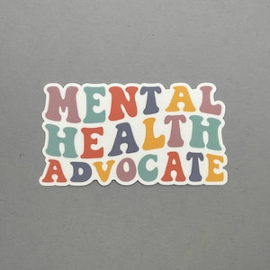 Mental Health Advocate Sticker | Mental Health Awareness | Mental Health Sticker | Counselor Sticker | Water Resistant Sticker