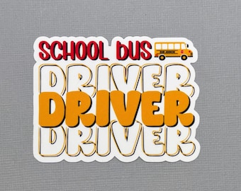 School Bus Driver Sticker | Gift for School Bus Driver| Gift for Her | Gift for Him | School Bus Driver | Water Resistant Sticker