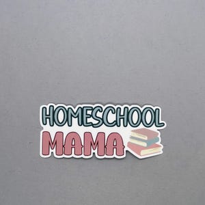 Homeschool Mama Sticker | Gift for Mom | Gift for Her | Gift for Mother&#39;s Day | Homeschool Mom | Homeschool | Water Resistant Sticker