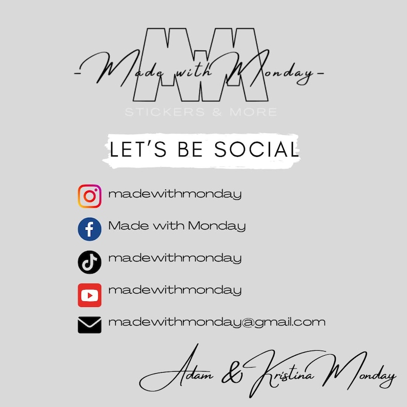 May include: A light gray graphic with the text "Made with Monday" in a stylized font. Below, it reads "STICKERS & MORE." The phrase "LET'S BE SOCIAL" is above social media icons for Instagram, Facebook, TikTok, YouTube, and email.
