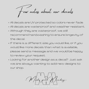May include: A light gray background with black handwritten text that reads "Few notes about our decals." Bullet points describe the decals as UV protected, waterproof, and weather resistant. The text also mentions handwashing and custom sizes. The bottom of the image has the text "Made with Monday" and "Stickers & More."