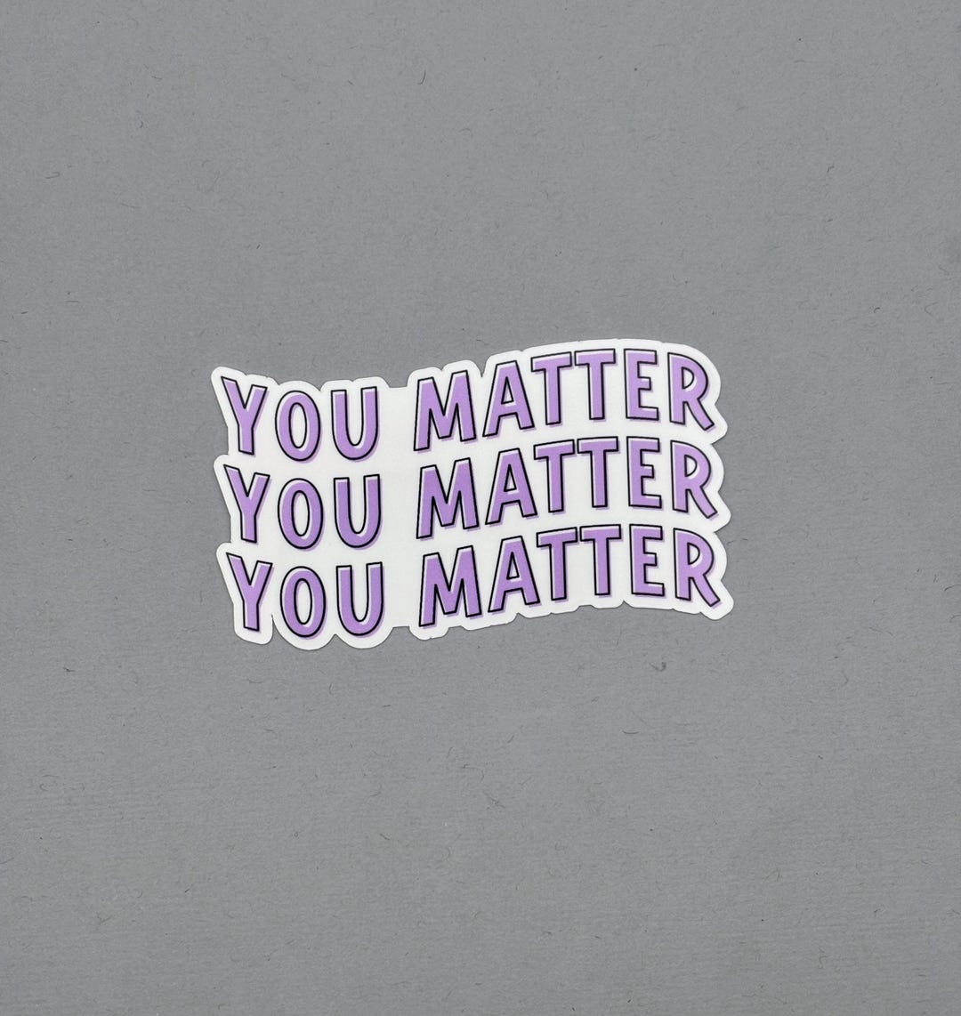You Matter Sticker | Mental Health Sticker | Suicide Prevention ...