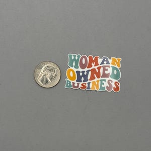 Woman Owned Business Sticker or Magnet | Small Business Sticker | Woman Small Business Owner | Water Resistant Sticker 2 inch Mini Sticker