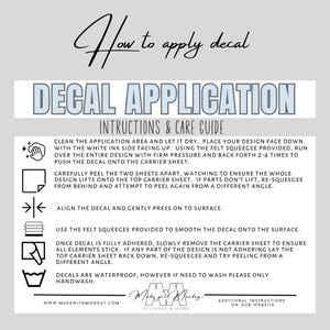 May include: A white and light blue decal application instructions and care guide. The guide includes steps on how to apply the decal, including cleaning the surface, applying pressure, and removing the carrier sheet. The text also mentions the decals are waterproof.