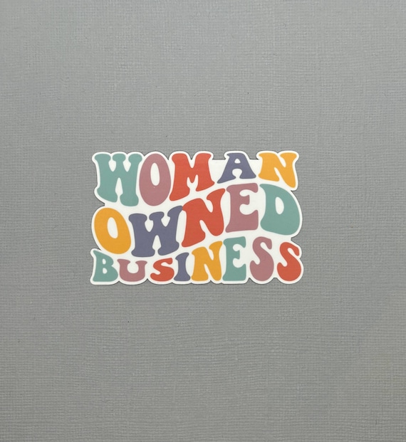 Woman Owned Business Sticker or Magnet | Small Business Sticker | Woman Small Business Owner | Water Resistant Sticker