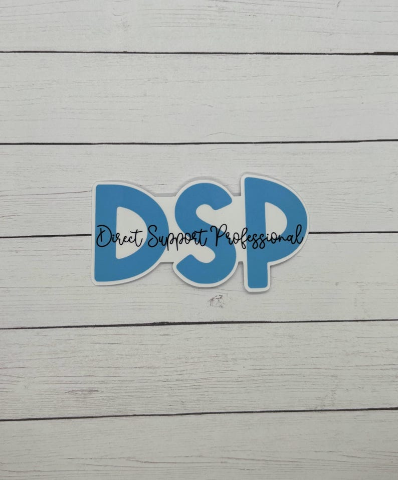 DSP - Direct Support Professional Sticker | DSP Appreciation Gift ...
