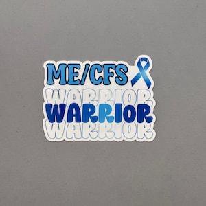 ME/CFS Warrior Sticker | Myalgic Encephalomyelitis/Chronic Fatigue Awareness Sticker | Chronic Fatigue | Water Resistant