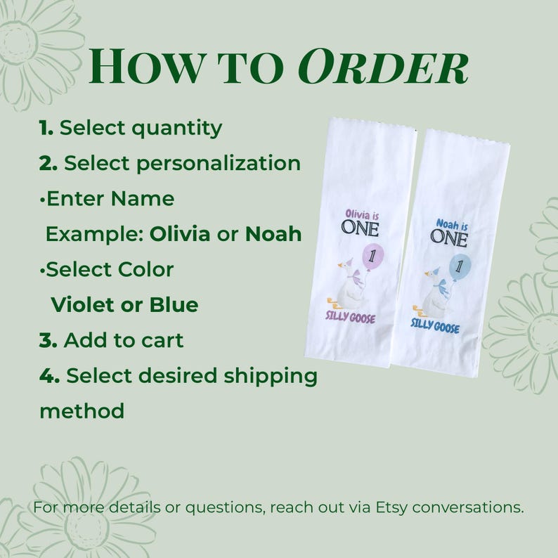 An instructional graphic titled HOW TO ORDER with four steps. It displays two white rectangular items featuring a goose illustration, the text Olivia is ONE or Noah is ONE, a balloon with the number 1, and the words SILLY GOOSE. One Silly Goose Birthday Girl Personalize Silverware Bag Boy Baby 1st Birthday Favor Custom Cutlery Bag Table Decor Paper Napkin Holder Idea