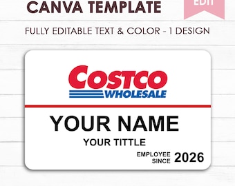 May include: A rectangular white identification badge template featuring the red and blue Costco Wholesale logo at the top. Below the logo, the text reads YOUR NAME, YOUR TITTLE, and EMPLOYEE SINCE 2026 in black capital letters.