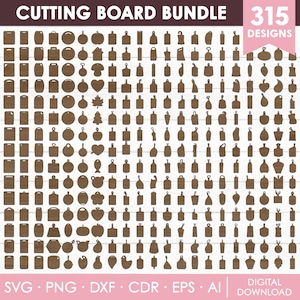 May include: A digital download graphic featuring 315 cutting board designs in various shapes and sizes. The image includes text that reads "CUTTING BOARD BUNDLE" and "315 DESIGNS". File formats include SVG, PNG, DXF, CDR, EPS, and AI.
