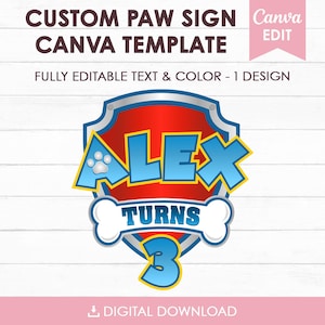 May include: A digital graphic design featuring a red and blue shield emblem with a white bone shape across the center. The text reads ALEX TURNS 3 in blue letters. The design includes a paw print icon and is labeled as a custom paw sign Canva template.