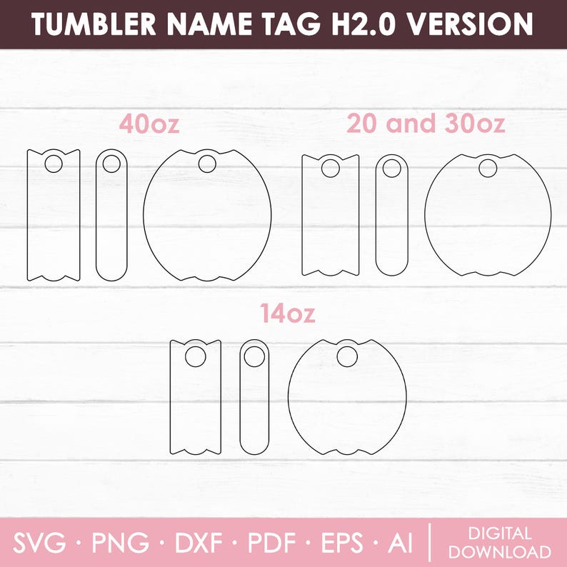 May include: A digital download of SVG, PNG, DXF, PDF, EPS, and AI files for creating tumbler name tags. The image shows three different sizes of name tags: 40oz, 20 and 30oz, and 14oz. Each size includes three different shapes: a rectangle, a rounded rectangle, and a circle.