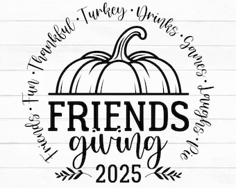 Friendsgiving 2025 Svg, Funny Thanksgiving Svg, Friendsgiving Squad Svg, Thanksgiving Shirt Svg, Thanksgiving Svg, Png, Instant Download