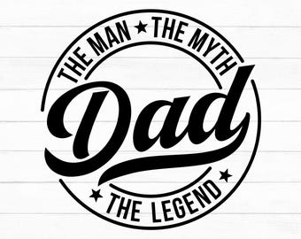 Dad Svg, Father&#39;s Day Svg, The Man The Myth The Legend Svg, Best Dad, Happy Father&#39;s Day, Father Svg, Sublimation Design, Instant Download