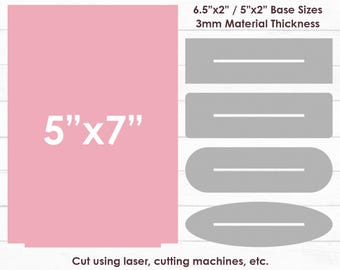 May include: A pink sign template with the text "5"x7"" and several gray base shapes. The image includes text indicating base sizes of 6.5"x2" and 5"x2", and a material thickness of 3mm. The image also states "Cut using laser, cutting machines, etc."