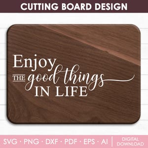 Tabla de charcutería Svg, Tabla de cortar Svg, Bandeja para servir tabla de quesos, Bandeja para servir Svg, Disfruta de las cosas buenas de la vida, Dxf, Descarga instantánea