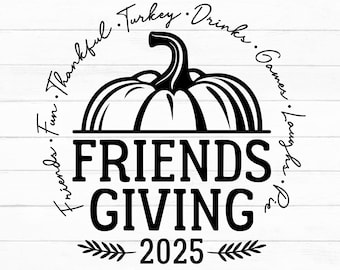 Friendsgiving 2025 Svg, Funny Thanksgiving Svg, Friendsgiving Squad Svg, Thanksgiving Shirt Svg, Thanksgiving Svg, Png, Instant Download