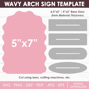 May include: A pink wavy arch sign template with the text "5"x7"" and several gray base templates. The image also includes the text "6.5"x2" / 5"x2" Base Sizes" and "3mm Material Thickness". The bottom of the image says "Cut using laser, cutting machines, etc."