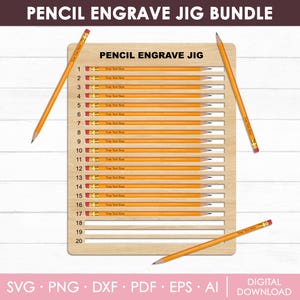 May include: A wooden pencil engraving jig with slots for 20 pencils, each labeled with a number. The text "PENCIL ENGRAVE JIG" is at the top. The image includes three pencils, and the words "SVG, PNG, DXF, PDF, EPS, AI" and "DIGITAL DOWNLOAD" are at the bottom.