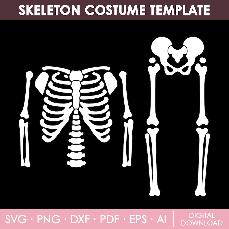 May include: A white skeleton costume template on a black background. The design includes the rib cage, spine, pelvis, and leg bones. The text "SKELETON COSTUME TEMPLATE" is at the top. Below are file type options: SVG, PNG, DXF, PDF, EPS, and AI.