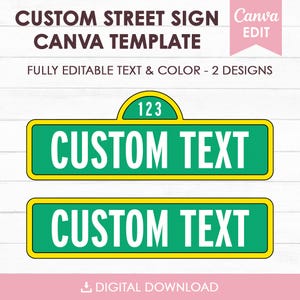 May include: A digital template for two custom street signs featuring green rectangular backgrounds with yellow borders and white text. The top sign includes a semi-circular arch with the number 123. Text includes CUSTOM STREET SIGN CANVA TEMPLATE.