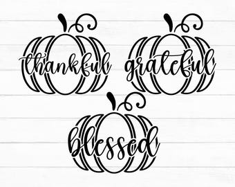 Thankful Grateful Blessed Svg, Pumpkin Svg, Pumpkin Bundle Svg, Thankful Svg, Thanksgiving Svg, Fall Svg, Autumn Svg, Png, Instant Download