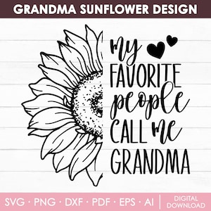 Diseño SVG de abuela, Mis personas favoritas me llaman abuela, Camiseta SVG de abuela, Girasol SVG, Día de la Madre SVG, Corazón SVG, Descarga instantánea