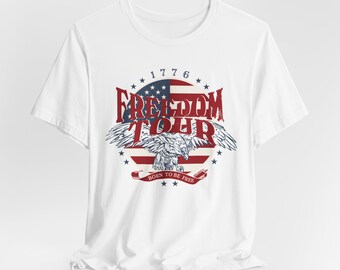 Forth of July T-Shirt - American Flag and Eagle, Freedom Tour, Born to Be Free - Patriot Red, White, Blue