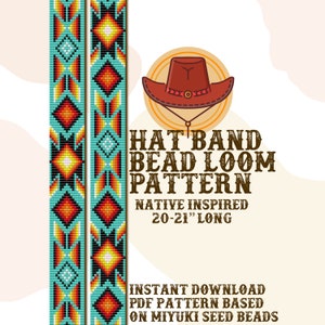 May include: A digital download pattern for a Native American inspired hat band bead loom project. The pattern is 20-21 inches long and uses Miyuki seed beads. The image shows a colorful beaded design with a cowboy hat illustration.