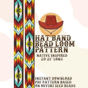 May include: A digital pattern for a Native American inspired hat band, 20-21 inches long, made with Miyuki seed beads. The pattern is for bead loom weaving and includes a graphic of a cowboy hat.