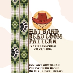May include: A digital pattern for a hat band bead loom, featuring a Native-inspired design. The pattern includes a cowboy hat graphic and text that reads "HAT BAND BEAD LOOM PATTERN". The pattern is 20-21 inches long and is based on Miyuki seed beads.