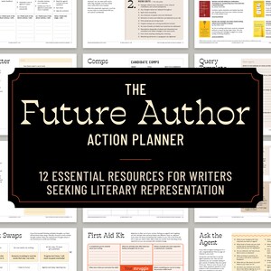May include: A black and white planner titled "The Future Author Action Planner" with the text "12 Essential Resources for Writers Seeking Literary Representation." The planner is surrounded by other pages with text.