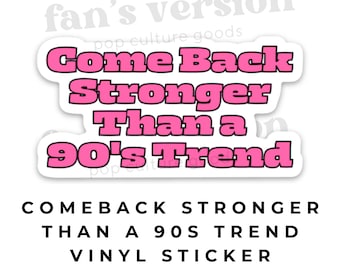 Come Back Stronger Than a 90's Trend Pink and black sticker | Perfect Gift | Stocking Stuffer