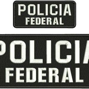 May include: Two rectangular black embroidered patches with rounded corners. Each patch features the white stitched text POLICIA FEDERAL in a bold, sans-serif font. The embroidery has a textured finish with a black border surrounding the white lettering.