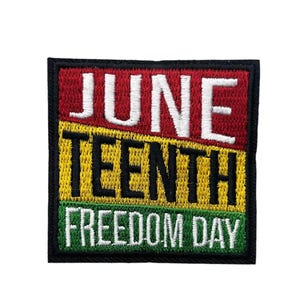 May include: A square embroidered patch featuring horizontal stripes of red, yellow, and green. The text JUNE TEENTH is stitched in white on the red section, TEENTH in black on the yellow section, and FREEDOM DAY in white on the green section.