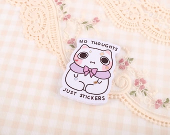 No Thoughts Just Stickers - Vinyl Sticker (3x3 in) | Waterproof & Fade-Resistant | Cat Sticker