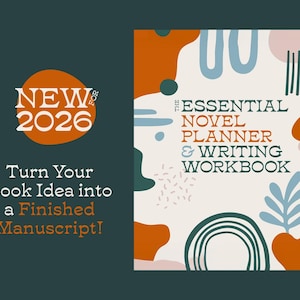 May include: A book cover for "The Essential Novel Planner & Writing Workbook" with an abstract design in orange, blue, and green. The cover includes the text "NEW 2026" and "Turn Your Book Idea into a Finished Manuscript!"