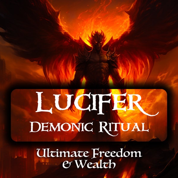 Rituel satanique de Lucifer : Initiation et harmonisation du pacte de Satan avec un sort de domination démoniaque pour contrôler la richesse de l'esprit + le sort d'argent d'abondance
