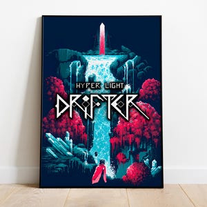 May include: A poster with a pixelated design featuring a waterfall, a sword, and a figure in a red cloak. The text "HYPER LIGHT DRIFTER" is displayed in a bold, white font.