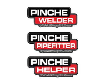 May include: Three black and red stickers with the text "Pinche" in white. The stickers have the words "Welder", "Pipefitter", and "Helper" in red. The text "WeldShop21.com" is in black below each sticker.