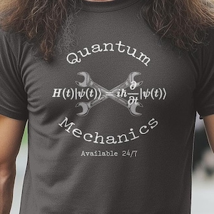 Physics Math Quantum Mechanics Unisex Tshirt, Funny science gift for student or teacher, T-shirt for math or science enthusiast