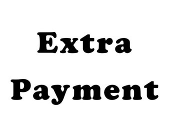 Additional payment for custom order