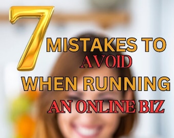 7 Fehler, die Sie vermeiden sollten, wenn Sie ein erfolgreiches Online-Business wollen