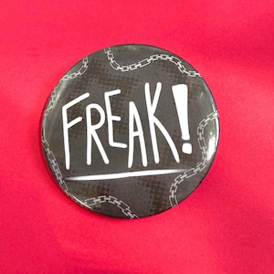 Freak! 2.25 inch Button Pins | Emo Goblincore Pride Pin | Goth Punk Metal Pinback Buttons | 80s 90s Punk Pins | Original Art