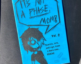 It's Not A Phase, Mom! (Vol. 2) | Zine | Emo Subculture Zine | Perzine | Full Color Zine | 16 Page Zine | Informational Zine | Fanzine